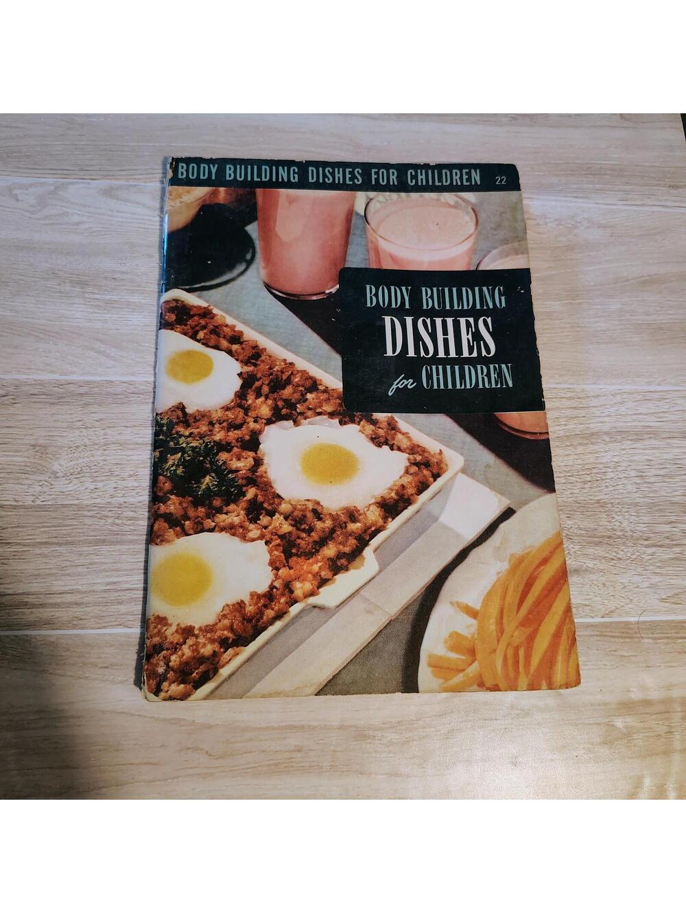 1950 Body Building Dishes for Children Cookbook Vintage Nutrition Guide
